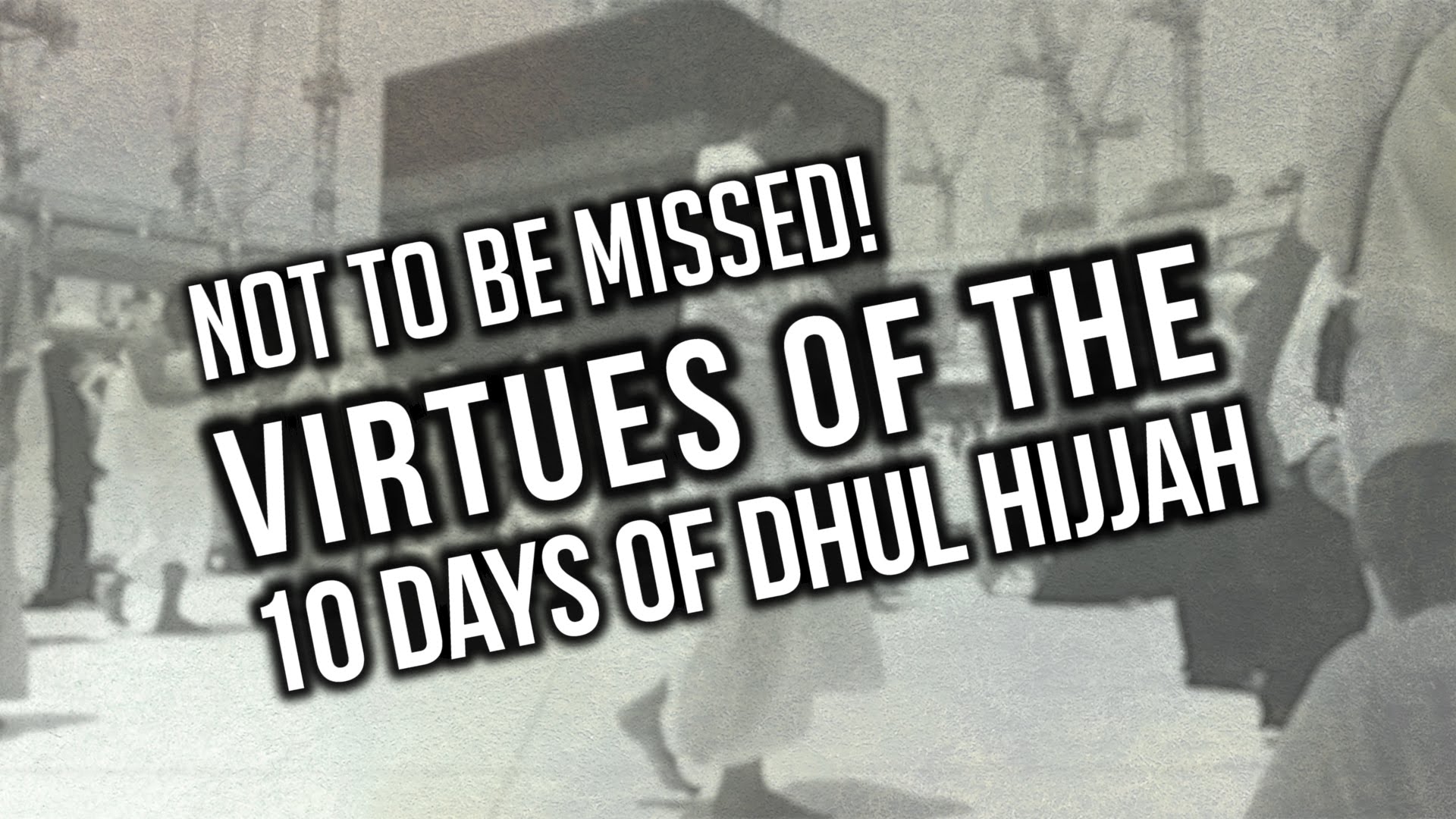 First 10 Days of Dhul Hijjah