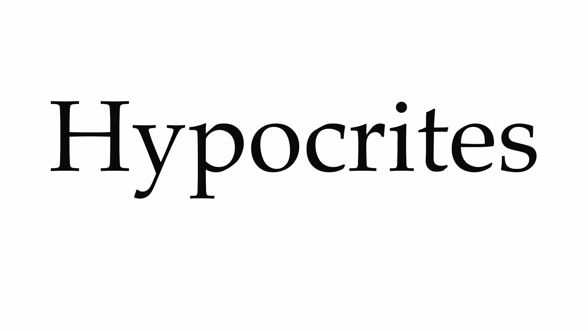 hypocrites